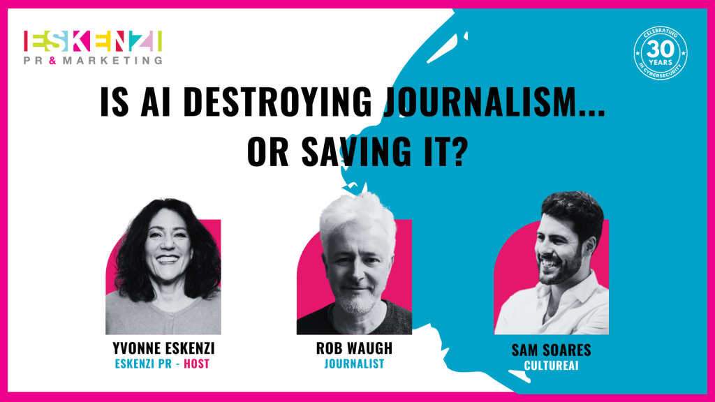 Eskenzi PR Webinar_Is AI destroying journalism...or saving it?